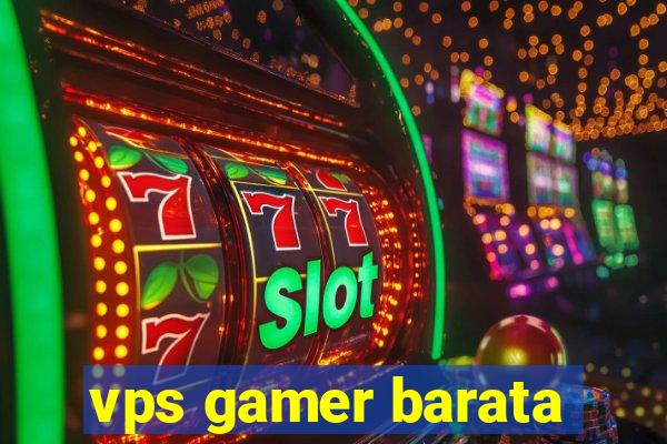 vps gamer barata